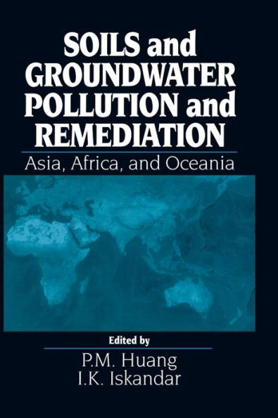 Soils and Groundwater Pollution and Remediation: Asia, Africa, and Oceania / Edition 1