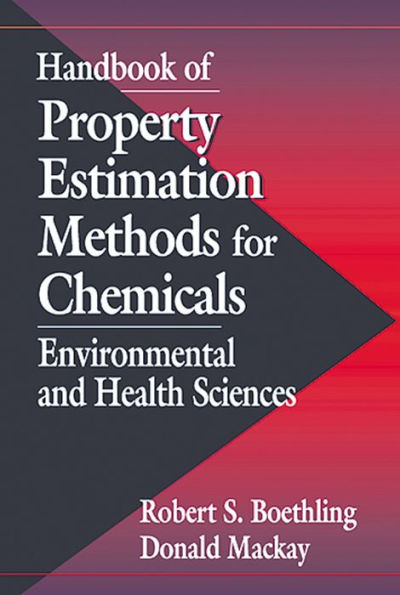 Handbook of Property Estimation Methods for Chemicals: Environmental Health Sciences