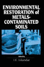 Environmental Restoration of Metals-Contaminated Soils / Edition 1