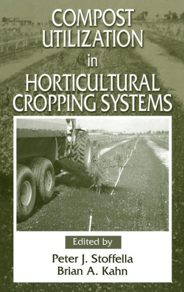 Compost Utilization In Horticultural Cropping Systems / Edition 1