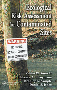 Title: Ecological Risk Assessment for Contaminated Sites / Edition 1, Author: Glenn W. Suter II