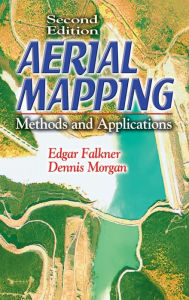 Title: Aerial Mapping: Methods and Applications, Second Edition / Edition 2, Author: Dennis Morgan