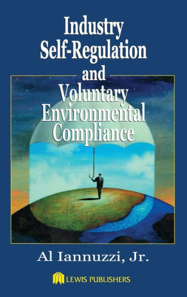 Industry Self-Regulation and Voluntary Environmental Compliance / Edition 1