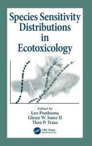 Title: Species Sensitivity Distributions in Ecotoxicology / Edition 1, Author: Leo Posthuma