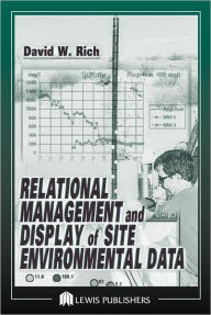 Title: Relational Management and Display of Site Environmental Data / Edition 1, Author: David Rich