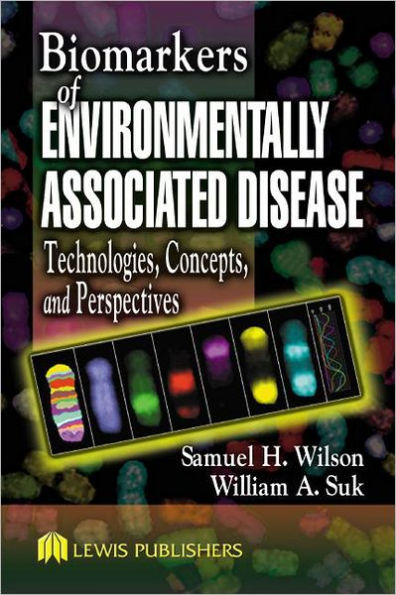 Biomarkers of Environmentally Associated Disease: Technologies, Concepts, and Perspectives / Edition 1