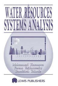 Title: Water Resources Systems Analysis / Edition 1, Author: Mohammad Karamouz