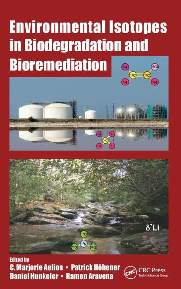 Environmental Isotopes in Biodegradation and Bioremediation / Edition 1