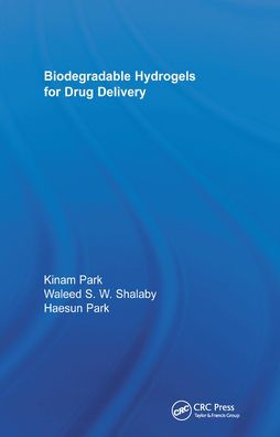 Biodegradable Hydrogels for Drug Delivery / Edition 1