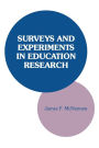 Surveys and Experiments in Education Research / Edition 1