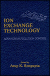 Title: Ion Exchange Technology: Advances in Pollution Control / Edition 1, Author: Arup K. SenGupta