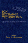 Ion Exchange Technology: Advances in Pollution Control / Edition 1