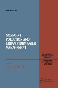 Title: Non Point Pollution and Urban Stormwater Management, Volume IX / Edition 1, Author: Vladimir Novotny