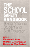 Title: The School Safety Handbook: Taking Action for Student and Staff Protection, Author: Kenneth E. Lane