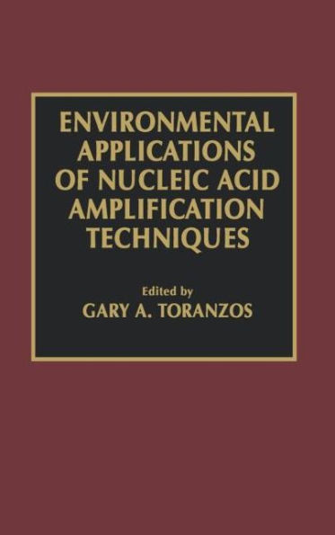 Environmental Applications of Nucleic Acid Amplification Technology / Edition 1