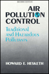 Title: Air Pollution Control: Traditional Hazardous Pollutants, Revised Edition / Edition 1, Author: Howard D. Hesketh