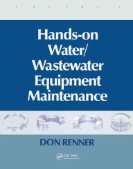 Title: Hands On Water and Wastewater Equipment Maintenance, Volume I, Author: Barbara Renner