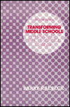 Title: Transforming Middle Schools: A Guide to Whole-School Change / Edition 2, Author: Barry Raebeck