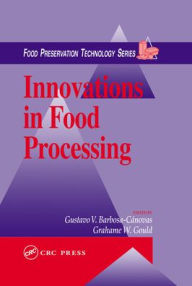 Title: Innovations in Food Processing / Edition 1, Author: Grahame W. Gould
