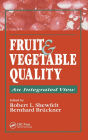 Fruit and Vegetable Quality: An Integrated View / Edition 1