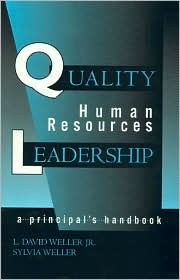 Title: Quality Human Resources Leadership: A Principal's Handbook / Edition 1, Author: David L. Weller Jr.