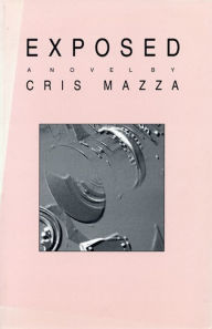 Title: Exposed, Author: Cris Mazza