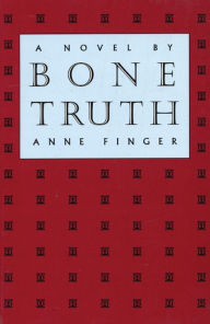 Title: Bone Truth, Author: Anne Finger