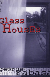 Title: Glass Houses, Author: George Rabasa