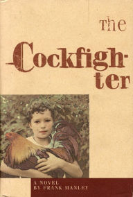 Title: The Cockfighter, Author: Frank Manley