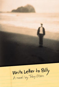 Title: Write Letter to Billy, Author: Toby Olson