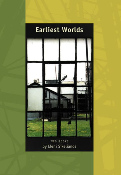 Earliest Worlds: Two Books by Eleni Sikelianos