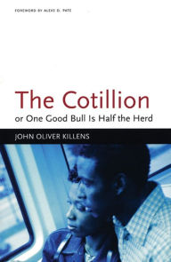 Title: The Cotillion: or, One Good Bull Is Half the Herd, Author: John Oliver Killens