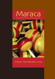 Title: Maraca: New and Selected Poems, 1965-2000, Author: Victor Hernández Cruz