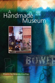 Title: A Handmade Museum, Author: Brenda Coultas