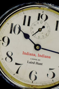 Title: Indiana, Indiana, Author: Laird Hunt