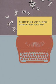 Title: Skirt Full of Black, Author: Sun Yung Shin