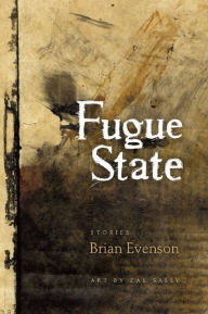 Title: Fugue State, Author: Brian Evenson