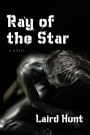 Ray of the Star: A Novel