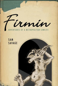 Title: Firmin: Adventures of a Metropolitan Lowlife, Author: Sam Savage