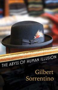 Title: The Abyss of Human Illusion, Author: Gilbert Sorrentino