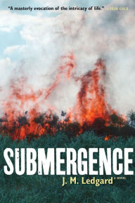 Title: Submergence: A Novel, Author: J. M. Ledgard