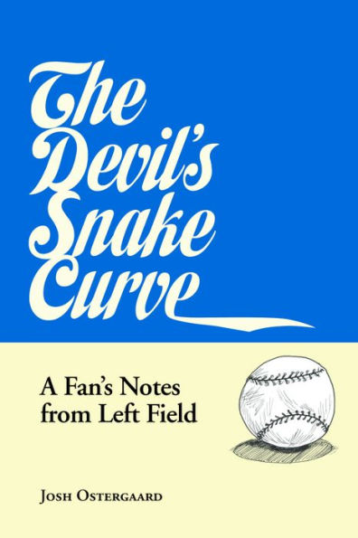 The Devil's Snake Curve: A Fan's Notes From Left Field