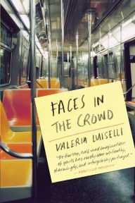 Title: Faces in the Crowd, Author: Valeria Luiselli