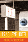 1968: Eye Hotel: A Novella