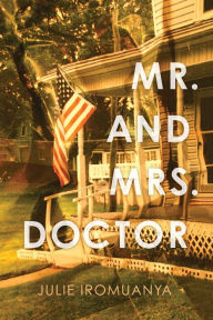 Title: Mr. and Mrs. Doctor, Author: Julie Iromuanya