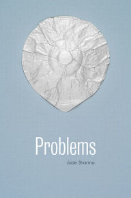 Title: Problems, Author: Jade Sharma