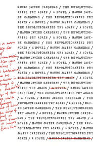 Title: The Revolutionaries Try Again, Author: Mauro Javier Cardenas