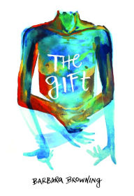 Title: The Gift, Author: Barbara Browning