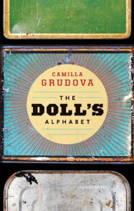 Title: The Doll's Alphabet, Author: Camilla Grudova