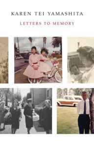 Title: Letters to Memory, Author: Karen Tei Yamashita